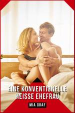 Eine konventionelle Heiße Ehefrau af Mia Graf