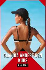 Claudia ändert den Kurs af Mia Graf