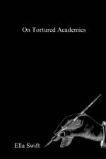On Tortured Academics af Ella Swift