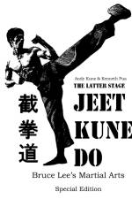 The Latter Stage Jeet Kune Do Bruce Lee's Martial Arts Special Edition af Andy Kunz