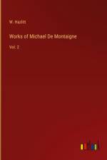 Works of Michael De Montaigne af W. Hazlitt