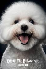 Chloe The Bichon Frise Coloring Book af Victoria Gray
