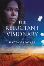 The Reluctant Visionary af Datta Groover