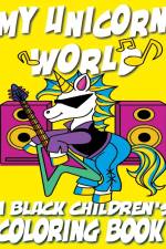 My Unicorn World - A Black Children's Coloring Book af Black Children's Coloring Books