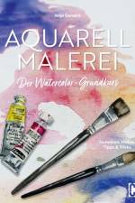 Aquarellmalerei. Der Watercolor-Grundkurs af Anja Gensert