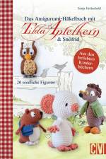 Das Amigurumi-Häkelbuch mit Tilda Apfelkern & Snöfrid af Sonja Herberhold