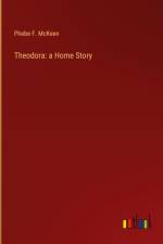 Theodora: a Home Story