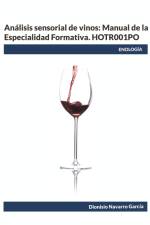 Análisis sensorial de vinos: Manual de la Especialidad Formativa. HOTR001PO af Dionisio Navarro García