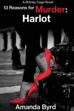 13 Reasons for Murder Harlot af Amanda Byrd