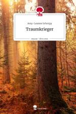 Traumkrieger. Life is a Story - story.one af Amy-Leanne Schorpp