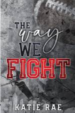 The Way We Fight af Katie Rae
