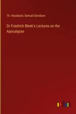 Dr Friedrich Bleek's Lectures on the Apocalypse af Th. Hossbach