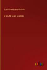 On Addison's Disease af Edward Headlam Greenhow
