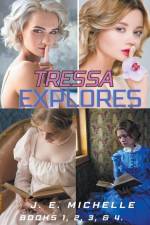 Tressa Explores Books 1, 2, 3, & 4. af J. E. Michelle