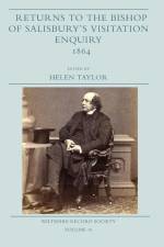 Returns to the Bishop of Salisbury's Visitation Enquiry 1864 af Helen Taylor