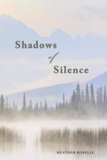 Shadows of Silence af Heather Roselle