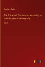 The Science of Therapeutics, According to the Principles of Homeopathy af Bernhard Baehr