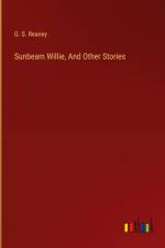 Sunbeam Willie, And Other Stories af G. S. Reaney