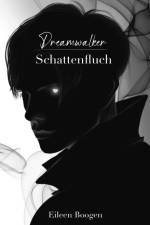 Dreamwalker: Schattenfluch af Eileen Boogen