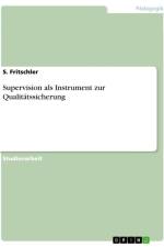 Supervision als Instrument zur Qualitätssicherung af S. Fritschler