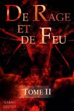 De Rage et de Feu - Tome 2 af Sarah Delysle