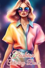 Fashion Coloring Book for Adults and Teens af Thy Nguyen
