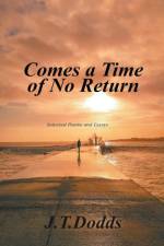 Comes A Time Of No Return af J. T. Dodds