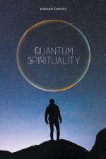 Quantum Spirituality af Kaisan Daniel