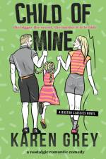 CHILD OF MINE af Karen Grey