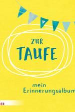 Zur Taufe - Mein Erinnerungsalbum