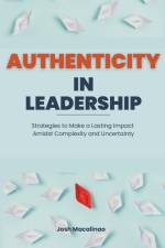 Authenticity in Leadership af Josh Macalinao