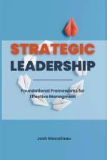 Strategic Leadership af Josh Macalinao