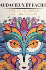 Audacieux et facile - Livre de coloriage pour les adultes af Rhea Annable
