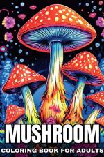 Mushroom Coloring Book for Adults af Ariana Raisa