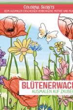 Colorful Secrets - Blütenerwachen (Ausmalen auf Zauberpapier) af Marina Zihm