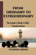 From Ordinary to Extraordinary af Yonatan Abera