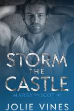 Storm the Castle (Marry the Scot, #1) af Jolie Vines