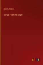 Songs From the South af Ellen E. Hebron