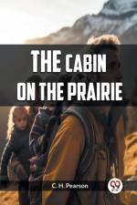 The Cabin on the Prairie af C. H. Pearson