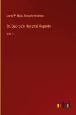 St. George's Hospital Reports af John W. Ogle