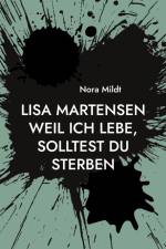 Lisa Martensen Weil ich lebe, solltest du sterben af Nora Mildt