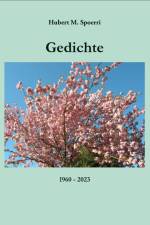 Gedichte 1960-2023 af Hubert M. Spoerri