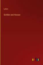Schiller and Horace af Lytton