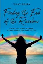 Finding the End of the Rainbow af Vicky Berry