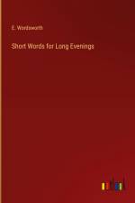 Short Words for Long Evenings af E. Wordsworth
