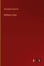 Shiftless Folks af Christabel Goldsmith