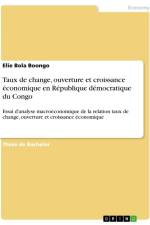 Taux de change, ouverture et croissance économique en République démocratique du Congo af Elie Bola Boongo
