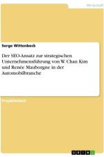 Der SEO-Ansatz zur strategischen Unternehmensführung von W. Chan Kim und Renée Mauborgne in der Automobilbranche af Serge Wittenbeck