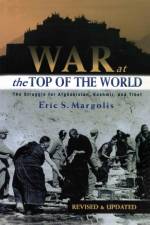War at the Top of the World af Eric Margolis