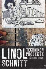 Linolschnitt - Techniken und Projekte af Emily Louise Howard